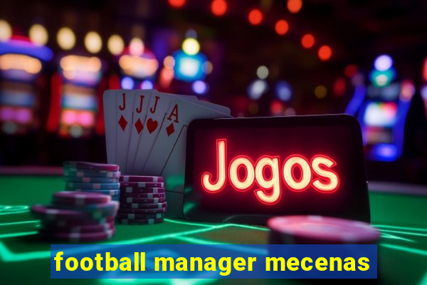 football manager mecenas